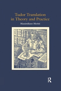 Enlarge image Cover: Tudor Translation in Theory and Practice - Routledge