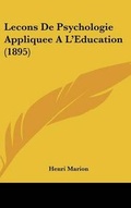 Cover: Lecons De Psychologie Appliquee A L'Education (1895) - Kessinger Publishing