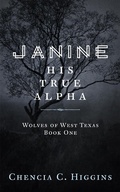 Cover: Janine: His True Alpha (Wolves Of West Texas, #1) - Wolves Of West Texas