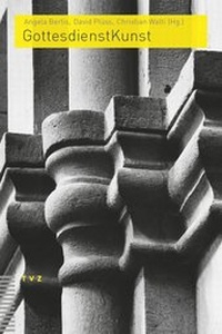 Abbildung von: GottesdienstKunst - Theologischer Verlag Zürich