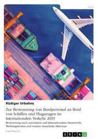 Abbildung von: Zur Besteuerung von Bordpersonal an Bord von Schiffen und Flugzeugen im internationalen Verkehr 2019 - GRIN Verlag