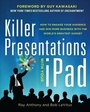 Cover: Killer Presentations with Your iPad: How to Engage Your Audience and Win More Business with the World's Greatest Gadget - McGraw-Hill Professional