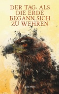 Cover: Der Tag, als die Erde begann sich zu wehren - Books on Demand