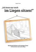 Cover: Ich kann nur noch im Liegen sitzen - BoD - Books on Demand