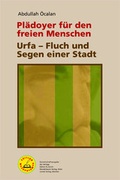 Cover: Pl&auml;doyer f&uuml;r den freien Menschen | Urfa - Fluch und Segen einer Stadt - Mandelbaum Verlag eG