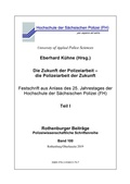 Cover: Die Zukunft der Polizeiarbeit - die Polizeiarbeit der Zukunft - Hochschule der S&auml;chsischen Polizei (FH)