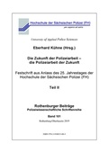 Cover: Die Zukunft der Polizeiarbeit - die Polizeiarbeit der Zukunft - Hochschule der S&auml;chsischen Polizei (FH)
