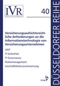 Cover: Versicherungsaufsichtsrechtliche Anforderungen an die Informationstechnologie von Versicherungsunternehmen - VVW Verlag Versicherungswirtschaft