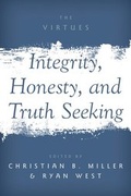 Cover: Integrity, Honesty, and Truth Seeking - Oxford University Press Inc