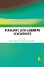 Cover: Reframing Latin American Development - Routledge