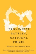 Cover: Provincial Battles, National Prize? - McGill-Queen's University Press