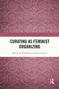 Cover: Curating as Feminist Organizing - Routledge