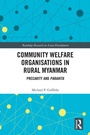 Cover: Community Welfare Organisations in Rural Myanmar - Routledge