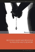 Cover: Becoming Queer and Religious in Malaysia and Singapore - Bloomsbury Academic