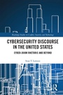 Cover: Cybersecurity Discourse in the United States - Routledge
