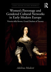 Abbildung von: Women's Patronage and Gendered Cultural Networks in Early Modern Europe - Routledge