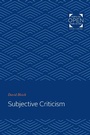 Cover: Subjective Criticism - Johns Hopkins University Press