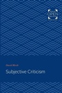 Cover: Subjective Criticism - Johns Hopkins University Press