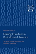 Cover: Making Furniture in Preindustrial America - Johns Hopkins University Press