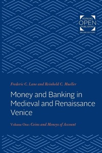 Enlarge image Cover: Money and Banking in Medieval and Renaissance Venice - Johns Hopkins University Press