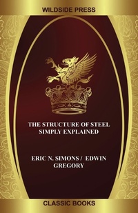 Abbildung von: The Structure of Steel Simply Explained - Wildside Press