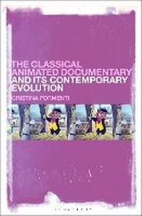 Enlarge image Cover: The Classical Animated Documentary and Its Contemporary Evolution - Bloomsbury Academic USA