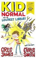 Cover: Kid Normal and the Loudest Library - Bloomsbury Childrens Books
