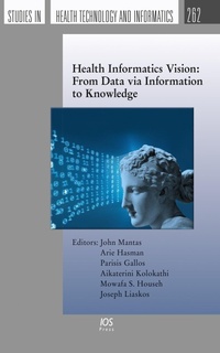 Enlarge image Cover: Health Informatics Vision: From Data via Information to Knowledge - IOS Press,US