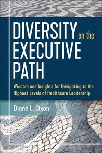 Abbildung von: Diversity on the Executive Path - Health Administration Press