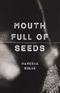 Cover: Mouth Full of Seeds - Black Lawrence Press