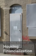 Cover: The Political Economy of Housing Financialization - Agenda Publishing