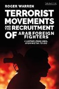 Cover: Terrorist Movements and the Recruitment of Arab Foreign Fighters - I.B. Tauris