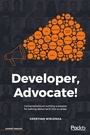 Cover: Developer, Advocate! - Packt Publishing