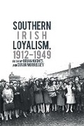 Cover: Southern Irish Loyalism, 1912-1949 - Liverpool University Press