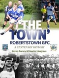 Cover: `The Town': Robertstown GFC - Merrion Press