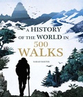 Cover: A History of the World in 500 Walks - Aurum