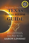 Cover: Texas Total Eclipse Guide (LARGE PRINT) - Sastrugi Press