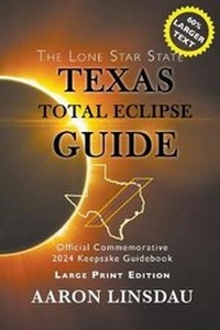 Enlarge image Cover: Texas Total Eclipse Guide (LARGE PRINT) - Sastrugi Press