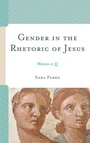 Cover: Gender in the Rhetoric of Jesus - Lexington Books/Fortress Academic