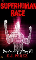 Cover: The SUPERHUMAN RACE #2 Deadman Fighting - the SUPERHUMAN RACE
