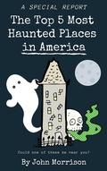 Cover: The Top 5 Most Haunted Places in America - ZML Corp LLC
