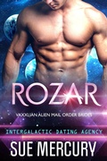Cover: Rozar (Vaxxlian Alien Mail Order Brides (Intergalactic Dating Agency), #1) - Sue Mercury