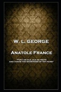 Enlarge image Cover: W. L. George - Anatole France - Word to the Wise