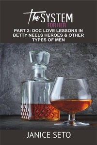 Enlarge image Cover: The System for Her, Part 2: Doc Love Lessons in Betty Neels Heroes and Other Types of Men - Janice Seto