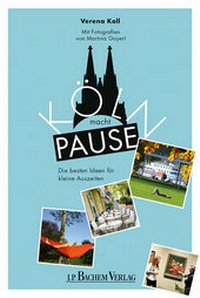 Abbildung von: Köln macht Pause - J.P. Bachem Verlag