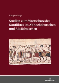 Abbildung von: Studien zum Wortschatz des Konfliktes im Althochdeutschen und Altsächsischen - Peter Lang Verlag