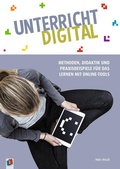 Cover: Unterricht digital - Methoden, Didaktik und Praxisbeispiele f&uuml;r das Lernen mit Online-Tools - Verlag an der Ruhr