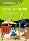Cover: Wir erz&auml;hlen von Jesus - Die sch&ouml;nsten Geschichten aus dem Neuen Testament - Verlag an der Ruhr