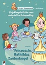 Cover: Prinzessin Mathildas Zauberkugel - Verlag an der Ruhr