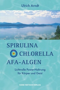 Abbildung von: Spirulina, Chlorella, Afa-Algen - Hans-Nietsch-Verlag